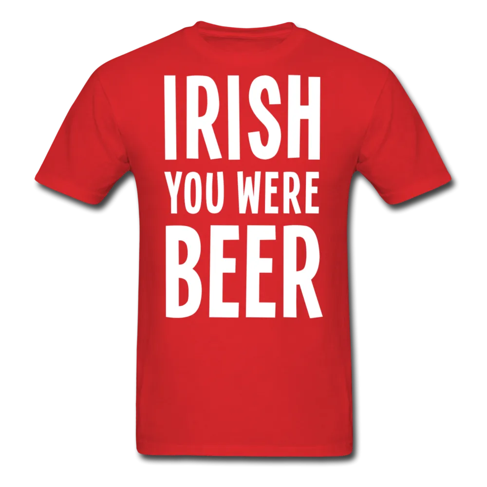 Irish You Were Beer Men's Classic T-Shirt