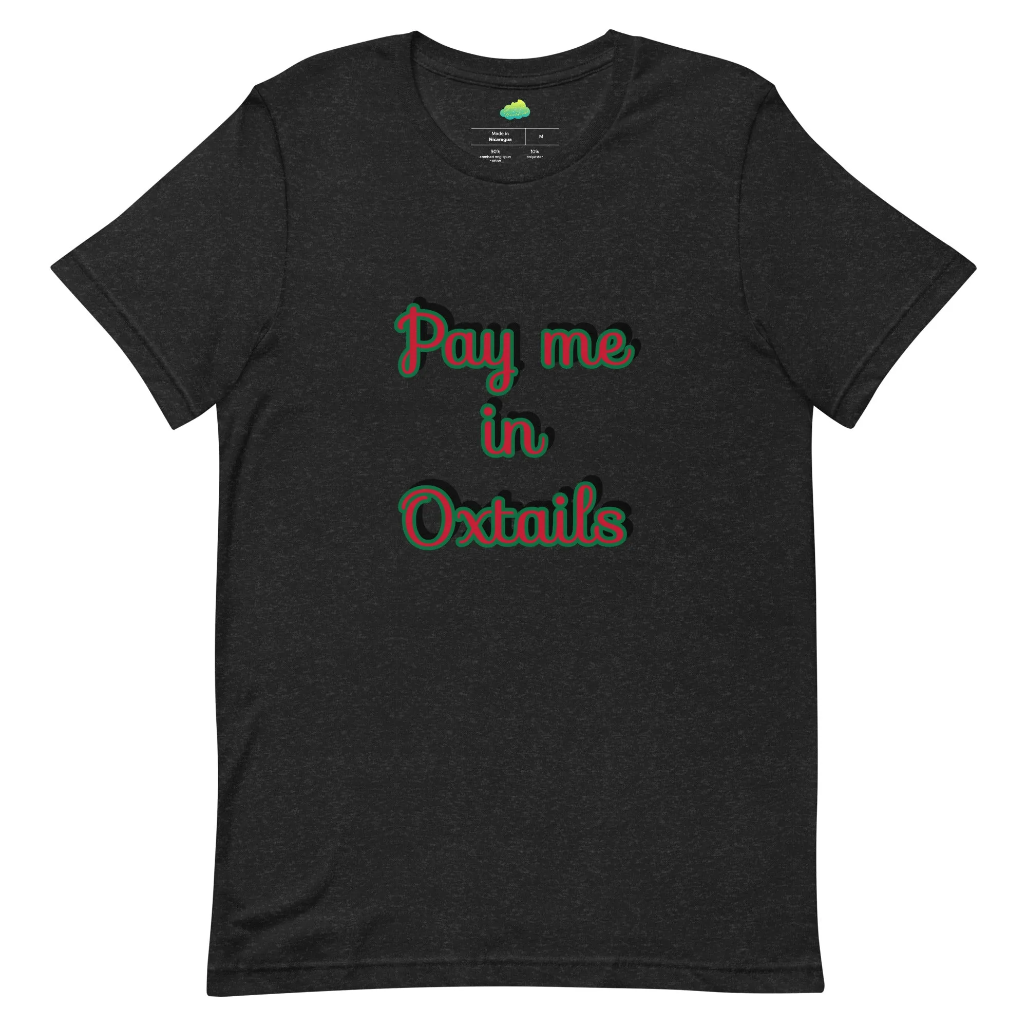 Pay Me in Oxtails T-shirt - Ghana